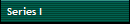 Series I