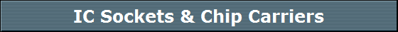 IC Sockets & Chip Carriers